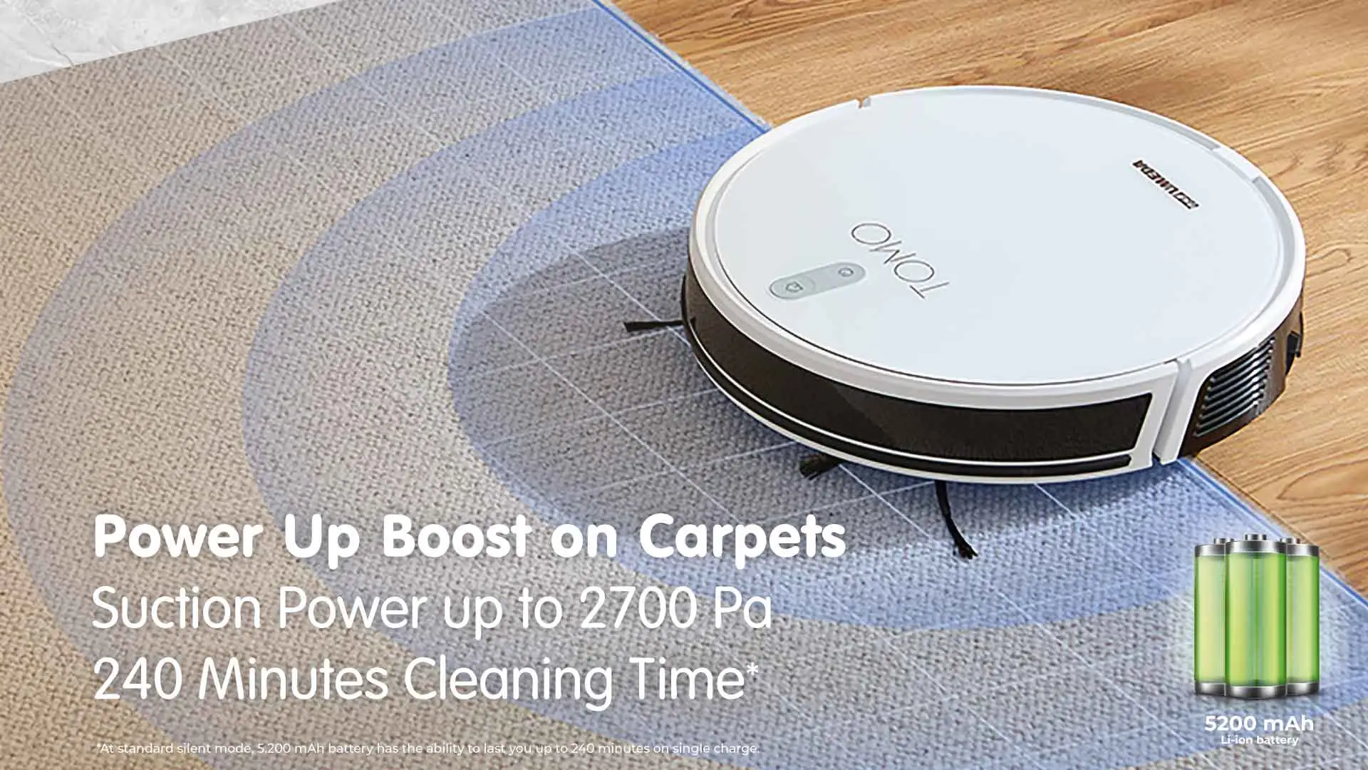 Tomo R2 Power Up Boost on Carpets, Suction Power Up to 2700 Pa, 240 Minutes Cleaning Time